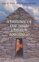 A History of the Irish Church 400-700AD