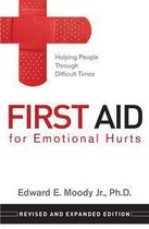 First Aid for Emotional Hurts Revised and Expanded Edition