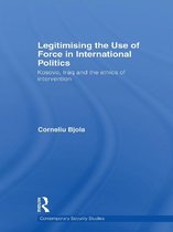 Contemporary Security Studies - Legitimising the Use of Force in International Politics