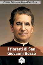 I doni della Chiesa - I fioretti di San Giovanni Bosco
