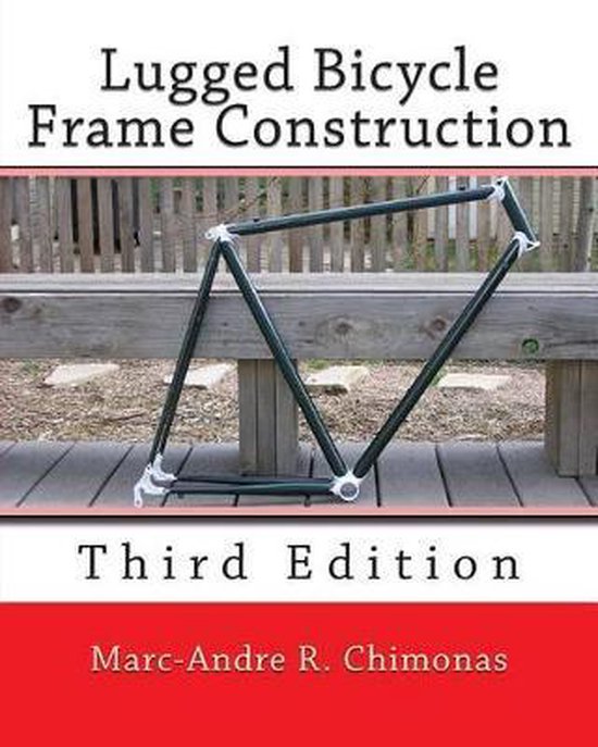 Lugged Bicycle Frame Construction, MarcAndre R Chimonas