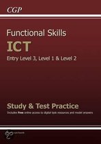Functional Skills ICT - Entry Level 3, Level 1 and Level 2 - Study & Test Practice