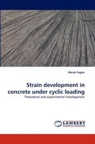 Strain development in concrete under cyclic loading
