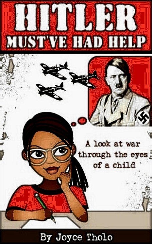 Hitler Must've Had Help - A look at war through the eyes of  ... - cover