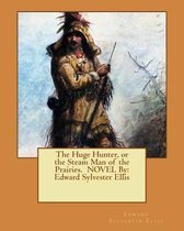 The Huge Hunter, or the Steam Man of the Prairies. NOVEL By