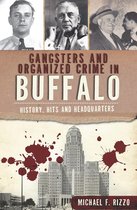 True Crime - Gangsters and Organized Crime in Buffalo