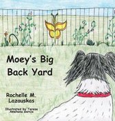 Adventures of Moe- Moey's Big Back Yard
