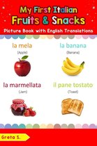 Teach & Learn Basic Italian words for Children 3 - My First Italian Fruits & Snacks Picture Book with English Translations