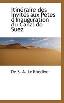 Itineraire Des Invites Aux Petes D'Inauguration Du Canal de Suez