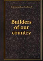 Builders of our country