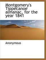 Montgomery's Tippecanoe Almanac, for the Year 1841