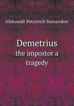 Demetrius the impostor a tragedy