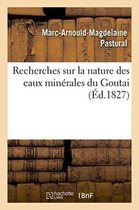 Sciences- Recherches Sur La Nature Des Eaux Minérales Du Goutai
