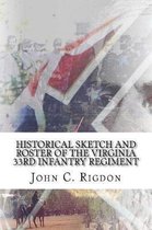 Historical Sketch and Roster of the Virginia 33rd Infantry Regiment