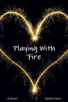 Playing with Fire
