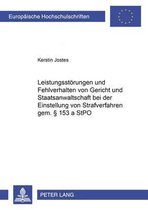 Leistungsstoerungen Und Fehlverhalten Von Gericht Und Staatsanwaltschaft Bei Der Einstellung Von Strafverfahren Gem. 153 a Stpo