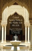 Critical Turning Points in the Middle East 1915-2015