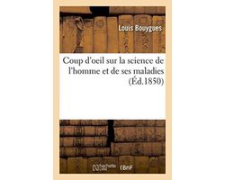Sciences- Coup d'Oeil Sur La Science de l'Homme Et de Ses Maladies