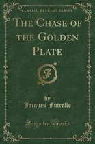 The Chase of the Golden Plate (Classic Reprint)
