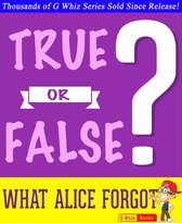 GWhizBooks.com - What Alice Forgot - True or False?