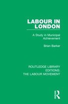 Routledge Library Editions: The Labour Movement- Labour in London