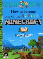 How to become one of the best players in Minecraft