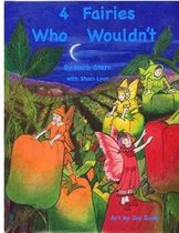 4 Fairies Who Wouldn't