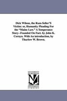 Dick Wilson, the Rum-Seller's Victim