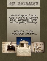 Merritt-Chapman & Scott Corp. V. U.S. U.S. Supreme Court Transcript of Record with Supporting Pleadings