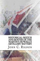 Historical Sketch and Roster Of The Martin's-Howell's Artillery Battery