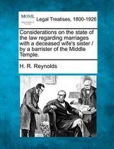 Considerations on the State of the Law Regarding Marriages with a Deceased Wife's Sister / By a Barrister of the Middle Temple.