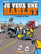 Je veux une Harley 3 - Je veux une Harley - Tome 3 - La Conquête de l'Ouest