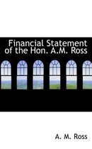 Financial Statement of the Hon. A.M. Ross