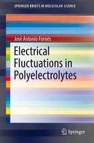 SpringerBriefs in Molecular Science - Electrical Fluctuations in Polyelectrolytes