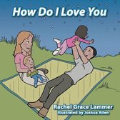 How Do I Love You