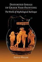 Distorted Ideals in Greek Vase-Painting