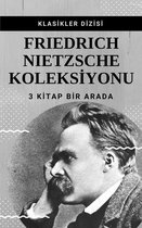 Koleksiyon 6 - Friedrich Nietzsche Koleksiyonu