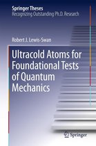Springer Theses - Ultracold Atoms for Foundational Tests of Quantum Mechanics