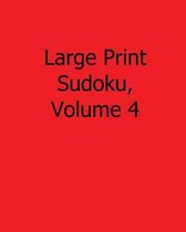 Large Print Sudoku, Volume 4