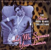 Ultimate Rude Blues Collection: Let Me Squeeze Your Lemon