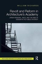 Routledge Research in Planning and Urban Design- Revolt and Reform in Architecture's Academy