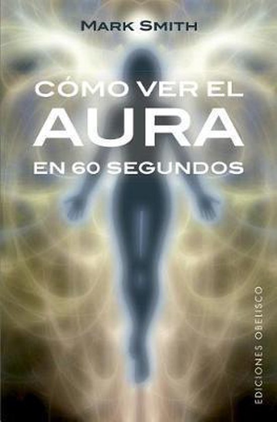 Como Ver El Aura En 60 Segundos, Mark Smith 9788491113553 Boeken