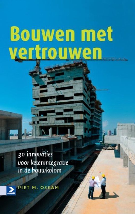 Cover van het boek 'Bouwen met vertrouwen / druk 1' van Piet M. Oskam