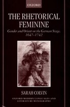 Oxford Modern Languages and Literature Monographs-The Rhetorical Feminine