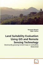 Land Suitability Evaluation Using GIS and Remote Sensing Technology