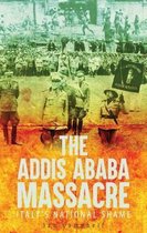 ISBN Addis Ababa Massacre : Italy's National Shame, histoire, Anglais, Couverture rigide, 448 pages