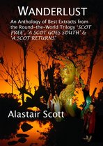 Roughing It Round the World - Wanderlust: an Anthology of Best Extracts from the Round-the-World Trilogy: Scot Free, A Scot Goes South & A Scot Returns