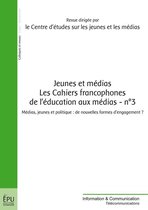 Jeunes et médias - Les Cahiers francophones de l'éducation aux médias- n°3