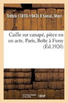 Caille Sur Canap�, Pi�ce En Un Acte. Paris, Bo�te � Fursy