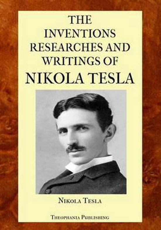 The Inventions Researches and Writings of Nikola Tesla - cover